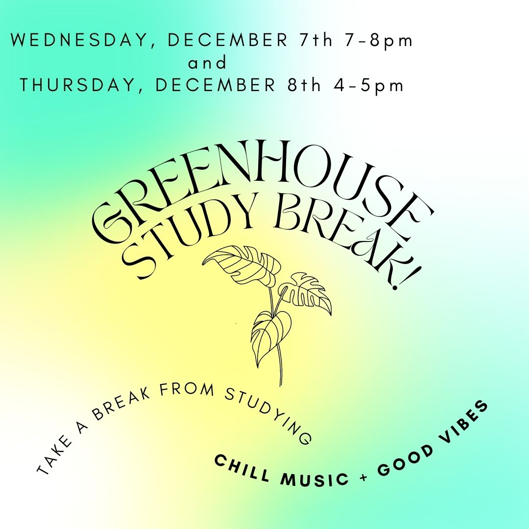 Greenhouse Study Break Lake Forest College